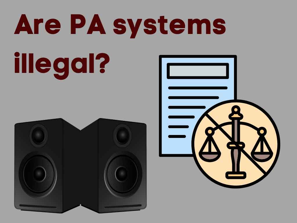 Are PA systems illegal?