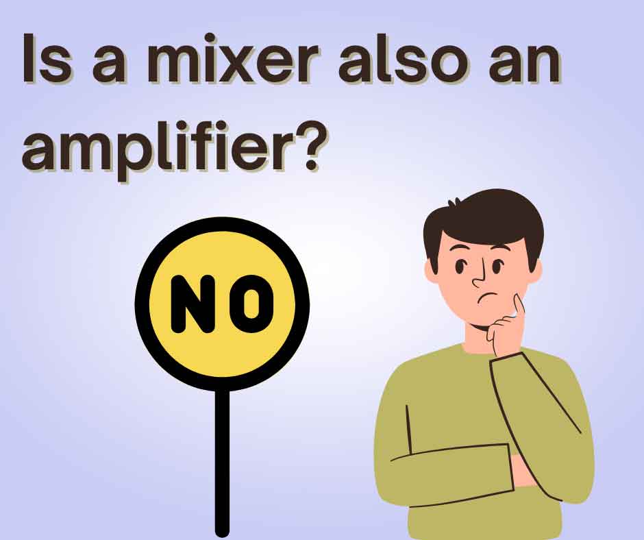 Is a mixer also an amplifier?