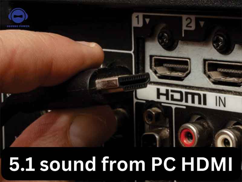 How to get 5.1 sound from PC HDMI?