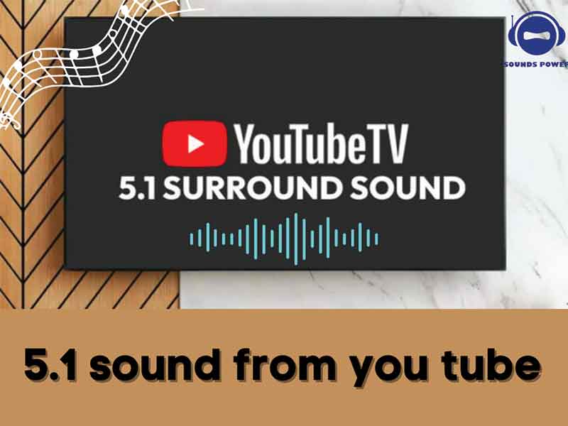 How to get 5.1 sound from you tube?