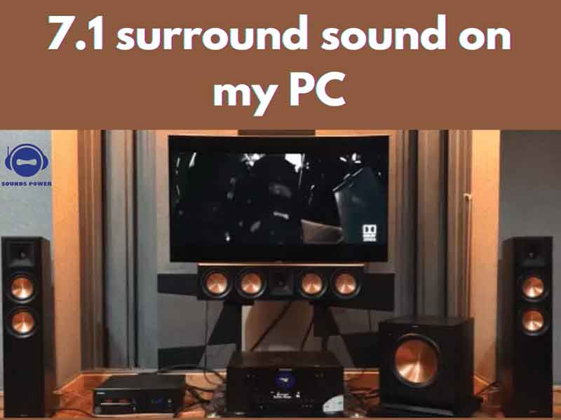 How do I get 7.1 surround sound on my PC?